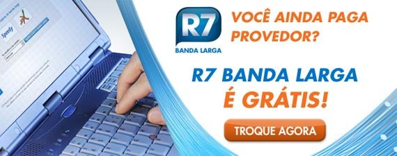 Provedor R7 Banda Larga Grátis da Rede Record